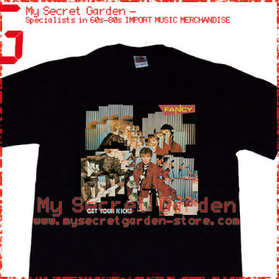 Fancy - Get Your Kicks T Shirt 